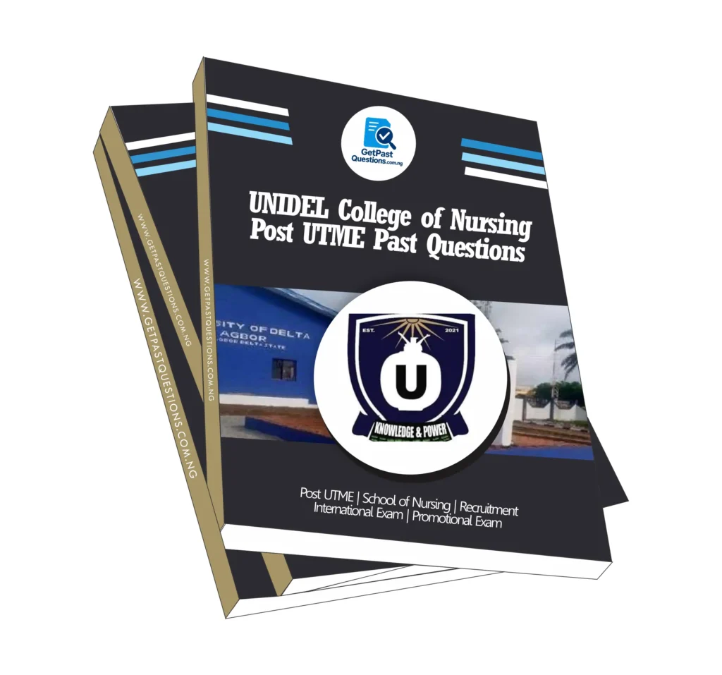 UNIDEL College of Nursing Past Questions and Answers 2022 to 2026 PDF Download